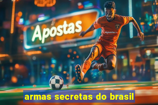 armas secretas do brasil